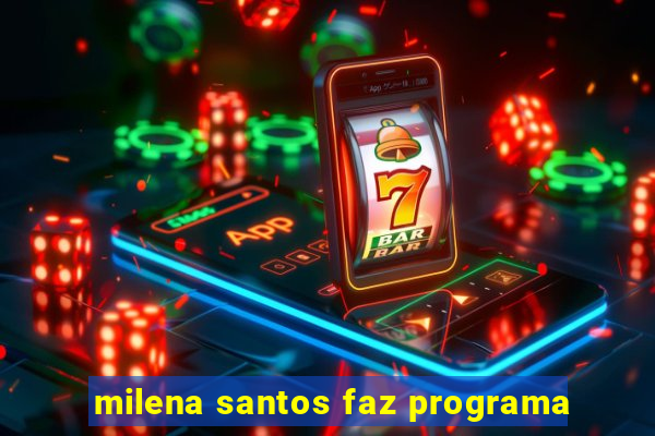 milena santos faz programa